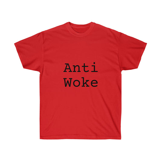 Anti Woke Unisex Ultra Cotton Tee