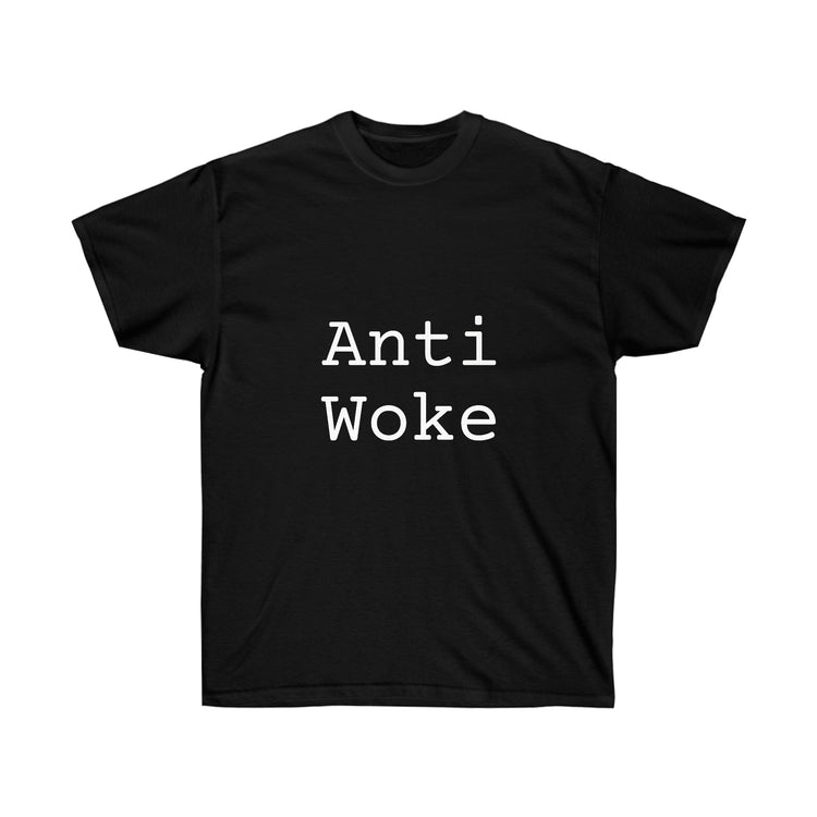 Anti Woke Unisex Ultra Cotton Tee