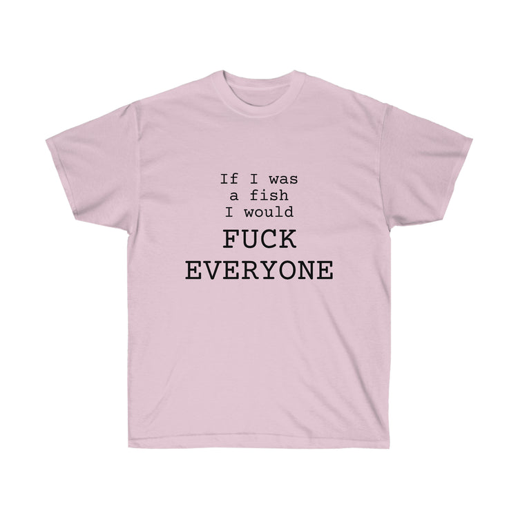 If I Was a Fish... Unisex Ultra Cotton Tee
