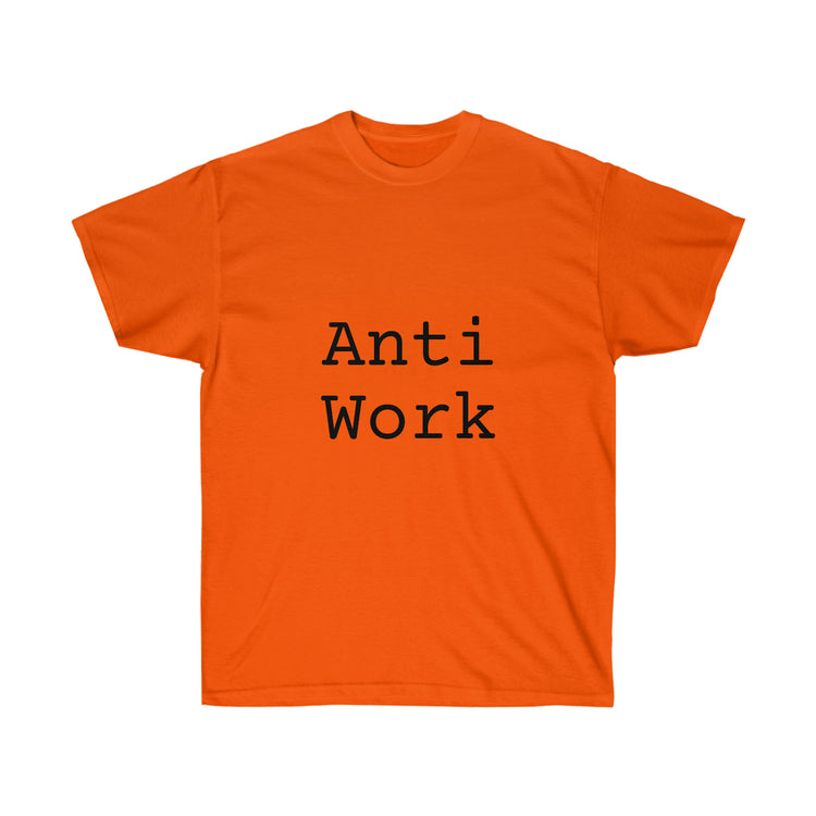 Anti Work Ultra Cotton Tee