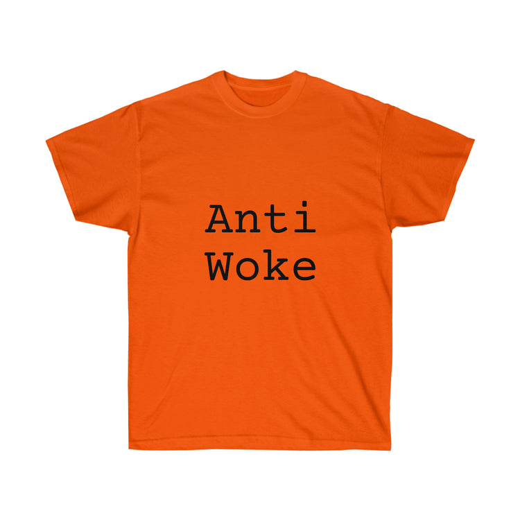 Anti Woke Unisex Ultra Cotton Tee