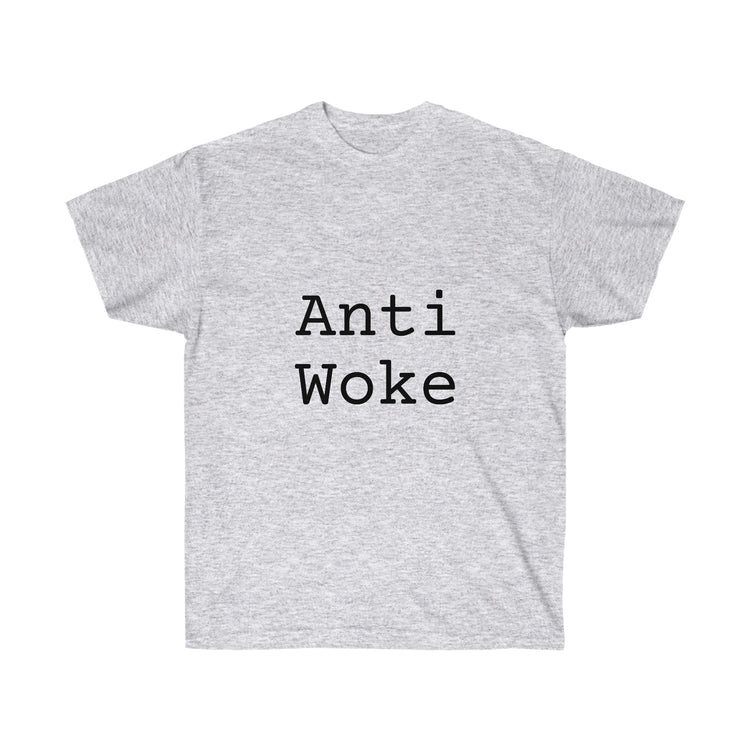 Anti Woke Unisex Ultra Cotton Tee