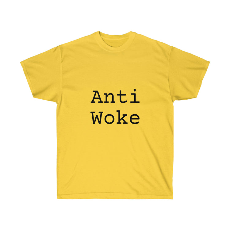 Anti Woke Unisex Ultra Cotton Tee