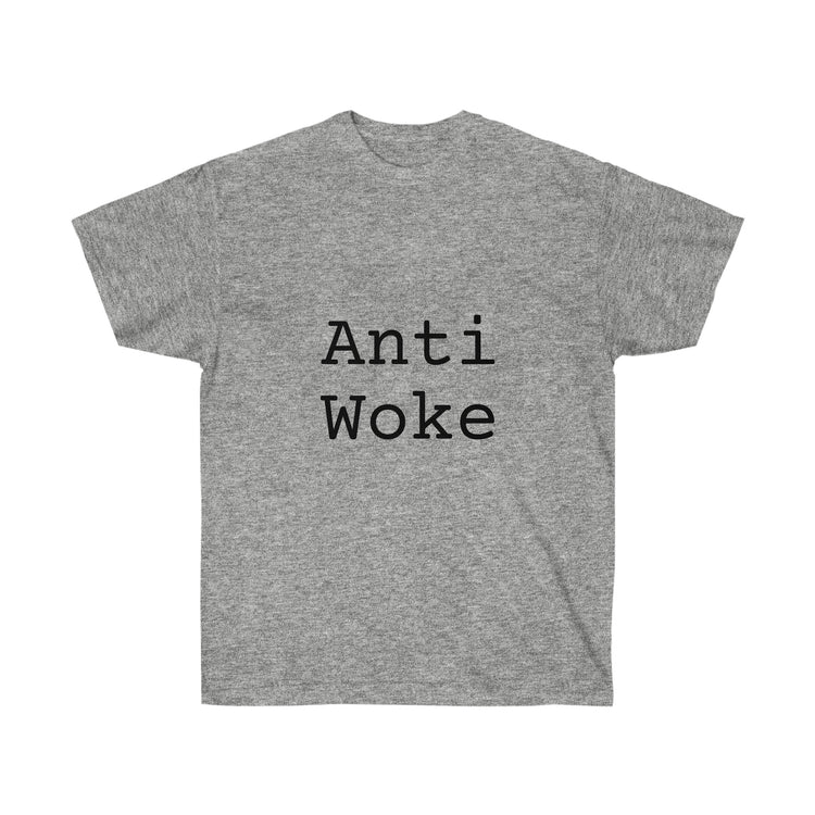 Anti Woke Unisex Ultra Cotton Tee