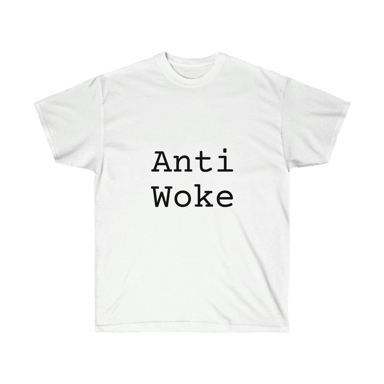 Anti Woke Unisex Ultra Cotton Tee