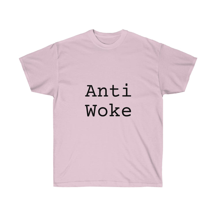 Anti Woke Unisex Ultra Cotton Tee