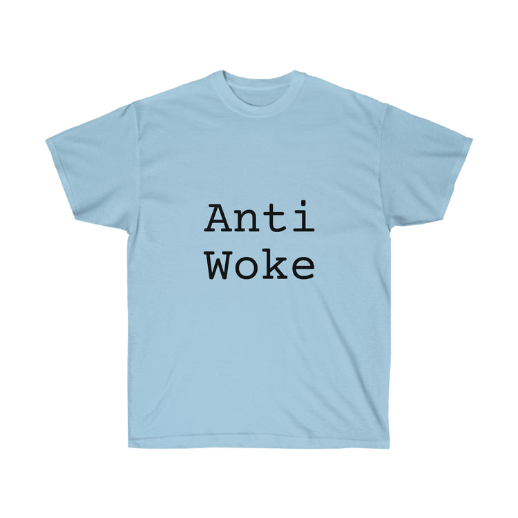 Anti Woke Unisex Ultra Cotton Tee