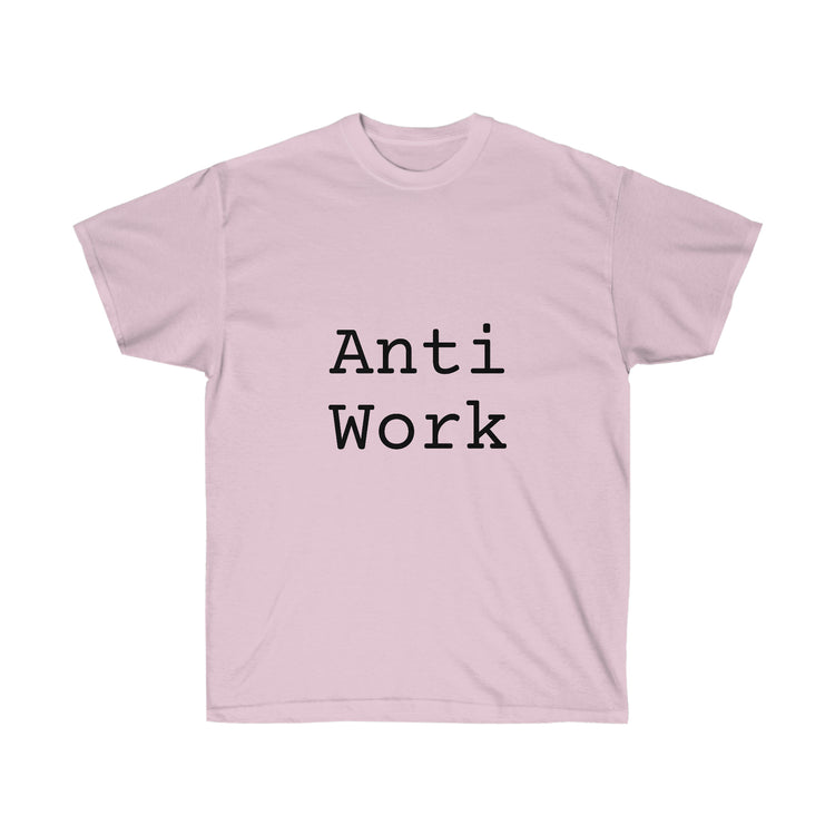 Anti Work Ultra Cotton Tee